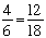 four sixths equals twelve eighteenths